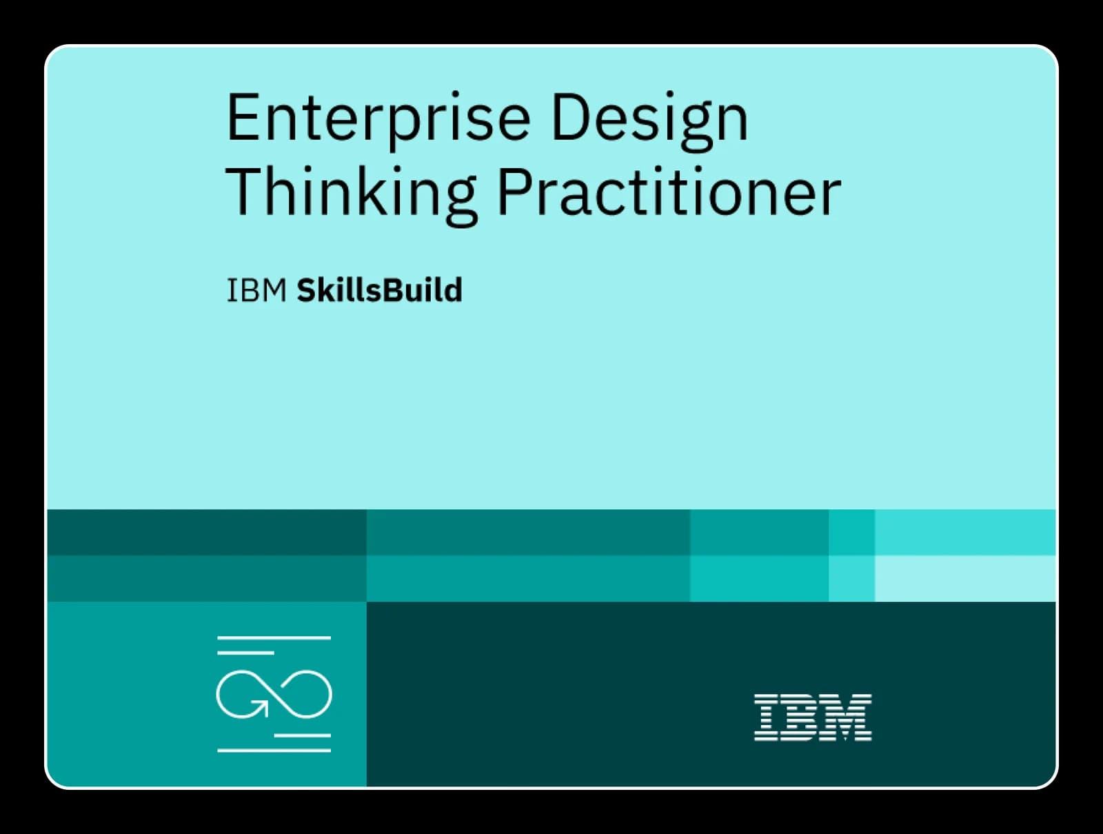 IBM SkillsBuild — Enterprise Design Thinking Practitioner